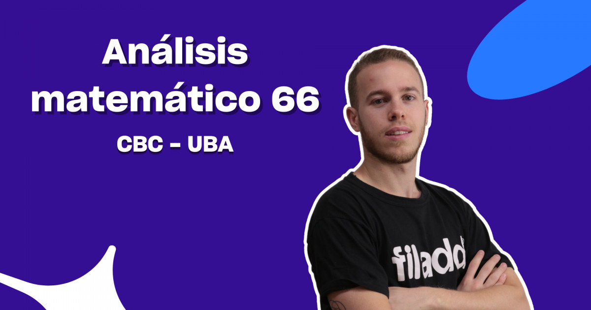 Curso Examen Final Análisis Matemático 66 CBC | UBA | Filadd